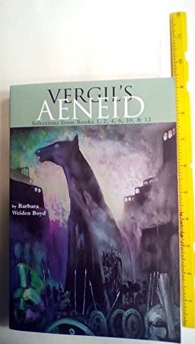 Vergil's Aeneid: Selections from Books 1, 2, 4, 6, 10, and 12