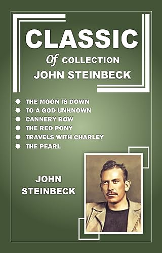 THE MOON IS DOWN, TO A GOD UNKNOWN, CANNERY ROW, THE RED PONY, TRAVELS WITH CHARLEY, THE PEARL (English Edition)