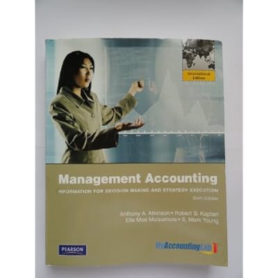 Management Accounting:Information for Decision-Making and Strategy Execution