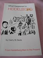 What Happened in Heidelberg: From Heidelberg Man to the Present B0007BPVAQ Book Cover