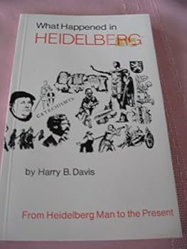 Paperback What Happened in Heidelberg: From Heidelberg Man to the Present Book