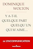 Y a-t-il quelque part quelqu'un qui m'aime...: De l'incommunication