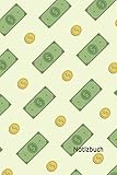  Notizbuch: Geld Notizbuch  6x9 Zoll DIN A5  120 Seiten Punktraster  Finanzen Notizheft  Geldscheine Tagebuch  Haushaltsbuch Geschenk