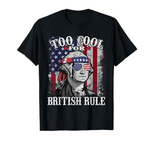 Too Cool for British Rule - USA American Flag 4th of July T-Shirt Small