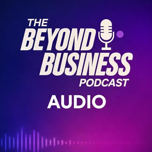 Couverture de The Beyond Business Podcast