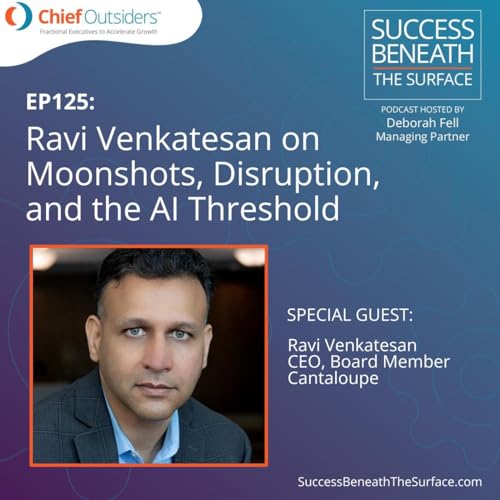 EP125: Ravi Venkatesan on Moonshots, Disruption, and the AI Threshold