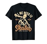 All We Need Is Skate Enjoy The Ride 1998 | Skateboarding T-Shirt