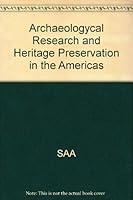 Archaeologycal Research and Heritage Preservation in the Americas 0932839223 Book Cover