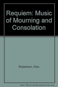 Hardcover Requiem: Music of Mourning and Consolation Book
