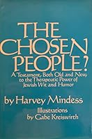 The chosen people?: A testament, both old and new, to the therapeutic power of Jewish wit and humor 0840212860 Book Cover