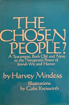 The chosen people?: A testament, both old and new, to the therapeutic power of Jewish wit and humor