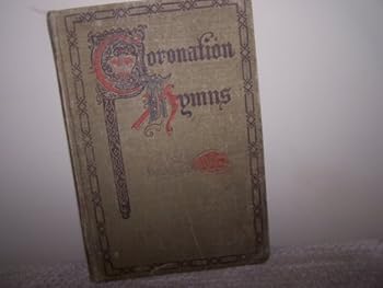 Hardcover CORONATION HYMNS For The Church and Sunday School Book