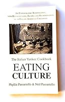 Eating culture: The Italian yankee cookbook 0940556103 Book Cover