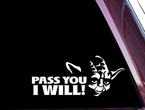 Pass You I Will! - FUNNY Precision-cut Vinyl Decal