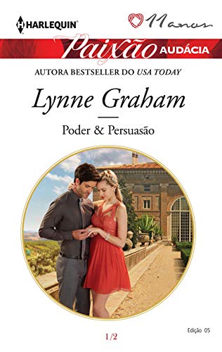Poder & Persuasão (Harlequin Paixão Audácia Livro 5)