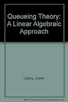 Queuing Theory: A Linear Algebraic Approach 0023709529 Book Cover