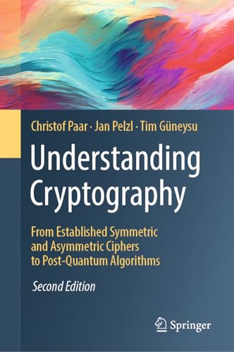 Understanding Cryptography: From Established Symmetric and Asymme...