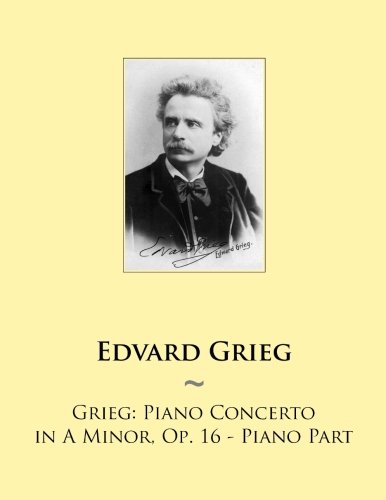 Grieg: Piano Concerto in A Minor, Op. 16 - Piano Part