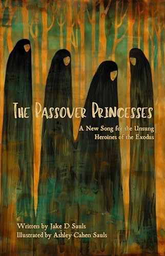 The Passover Princesses: A New Song for the Unsung Heroines of the Exodus