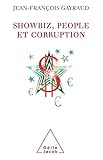  Showbiz, people et corruption (SCIENCE HUM) (French Edition)