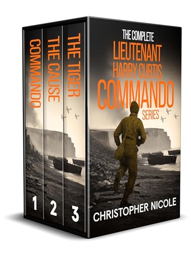 THE COMPLETE LIEUTENANT HARRY CURTIS COMMANDO SERIES BOOKS 1–3 three gripping WWII adventures (War...