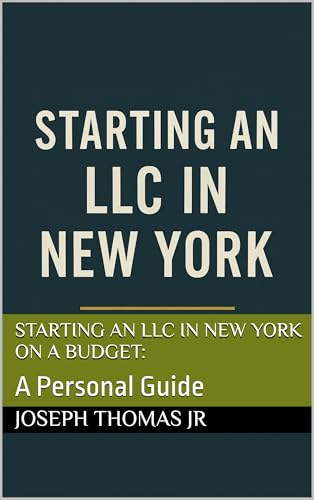Starting an LLC in New York on a Budget: : A Personal Guide