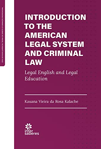 Introduction to the American Legal System and Criminal Law:: Legal English and Legal Education