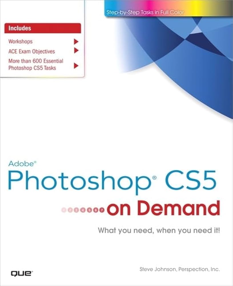 Adobe Photoshop Cs5 on Demand: Johnson, Steve, Perspection