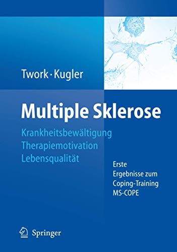 Multiple Sklerose: Krankheitsbewältigung-Therapiemotivation-Lebensqualität