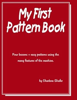 Paperback My First Pattern Book: Written for the beginning machine knitter using the standard guage knitting machines. Book