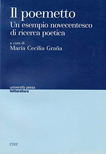 Il Poemetto. Un Esempio Novecentesco Di Ricerca Poetica Il Poemetto. Un Esempio Novecentesco Di Ricerca Poetica