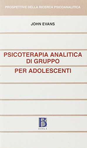 Psicoterapia Analitica Di Gruppo Per Adolescenti Psicoterapia Analitica Di Gruppo Per Adolescenti