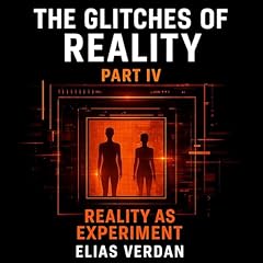 The Glitches of Reality, Part IV Audiolibro Por Elias Verdan arte de portada