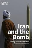 Iran and the Bomb: Solving the Persian Puzzle