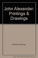 John Alexander: Printings and Drawings 0917562518 Book Cover