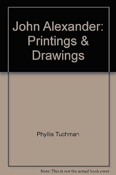 Hardcover John Alexander : Printings and Drawings Book