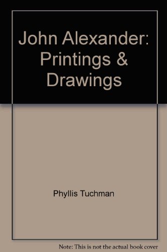 John Alexander : Printings and Drawings 0917562518 Book Cover