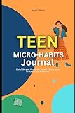 Photo Gallery teen micro-habits journal: build simple routines, boost focus, and unlock your potential Photo Gallery teen micro-habits journal: build simple routines, boost focus, and unlock your potential
