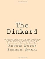 The Dinkard: The Original Pehlwi Text; The Same Transliterated In Zend Characters; Translations Of The Text In The Gujrati And English Languages; A Commentary And A Glossary Of Select Terms 148399841X Book Cover