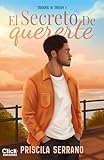 El secreto de quererte: Trilogía Travis y Trish 1 (New Adult Romántica)
