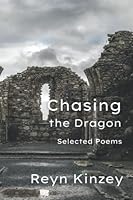 Chasing the Dragon: Selected Poems 194599049X Book Cover