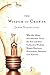 By James Surowiecki - The Wisdom of Crowds: Why the Many Are Smarter Than the Few and How Collective Wisdom Shapes Business, Economies, Societies and Nations