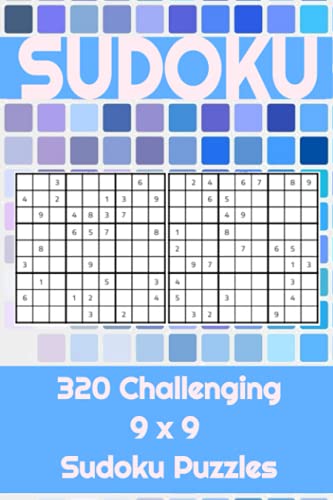 320 9x9 Challenging Sudoku Puzzles: To challenge the mind, perfect for home, work, or school. Great for a leisurely break to keep the mind active. (6x9 Sudoku Challenge Books - Easy, Medium and Hard)
