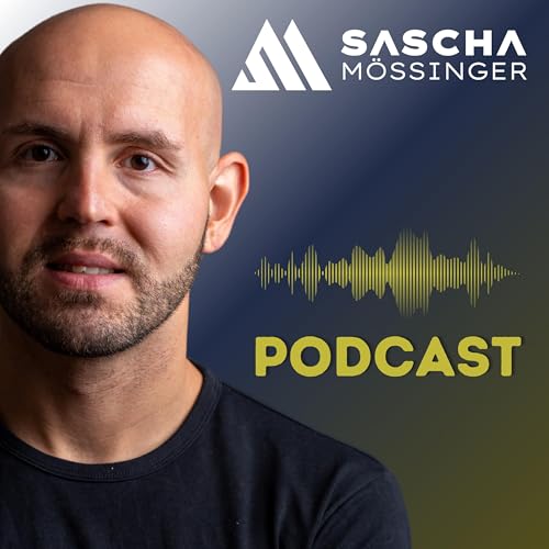 Sascha M&ouml;&szlig;inger Podcast Titelbild
