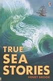 True Sea Stories (True Adventure Stories)