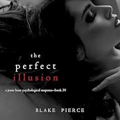 The Perfect Illusion Audiolivro Por Blake Pierce capa
