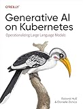 Generative AI on Kubernetes: Operationalizing Large Language Models
