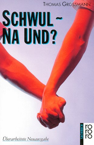 Schwul, na und? Schwul, na und?