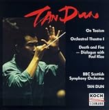 Dun: On Taoism / Orchestral Theatre 1 / Death & Fire