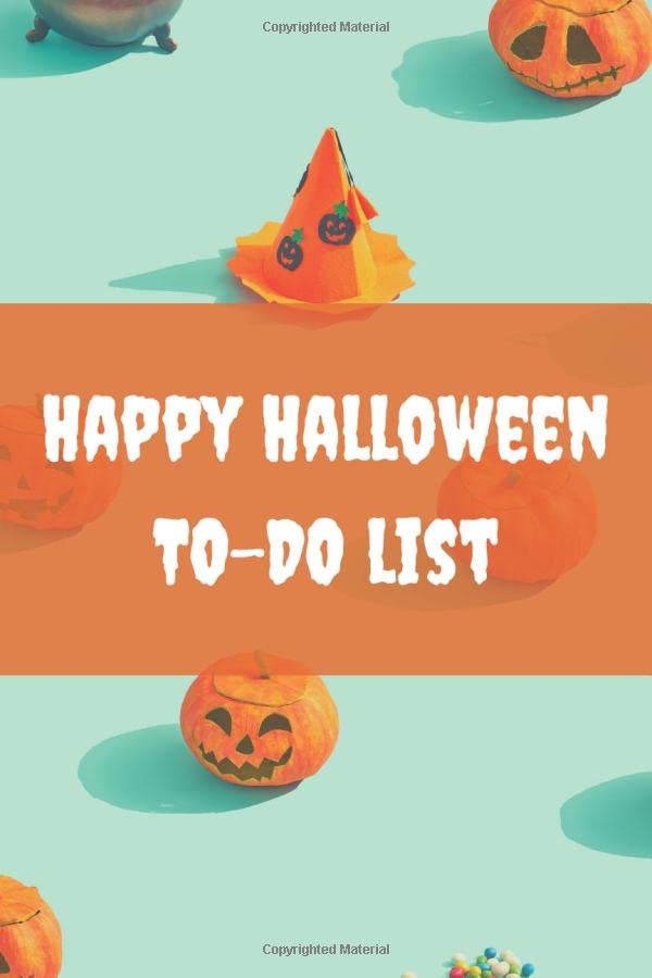 Happy halloween TO-DO list: Awesome halloween themed to do list - 100 pages for every occasion with fun interior
